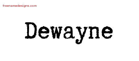 Dewayne Typewriter Name Tattoo Designs