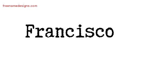 Francisco Typewriter Name Tattoo Designs