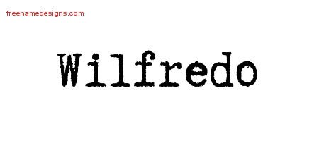 Wilfredo Typewriter Name Tattoo Designs