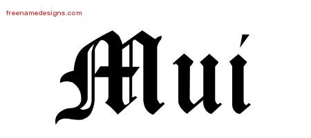 Mui Blackletter Name Tattoo Designs