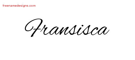 Fransisca Cursive Name Tattoo Designs