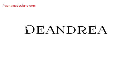 Deandrea Flourishes Name Tattoo Designs