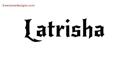 Latrisha Gothic Name Tattoo Designs