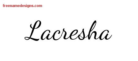 Lacresha Lively Script Name Tattoo Designs