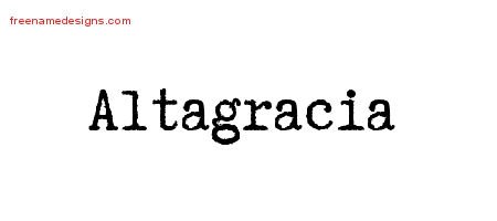 Altagracia Typewriter Name Tattoo Designs