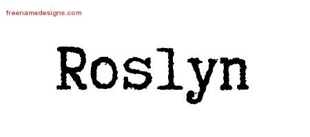 Roslyn Typewriter Name Tattoo Designs