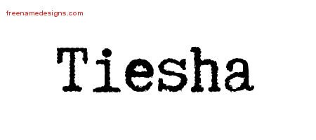 Tiesha Typewriter Name Tattoo Designs