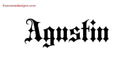 Old English Name Tattoo Designs Agustin Free Lettering