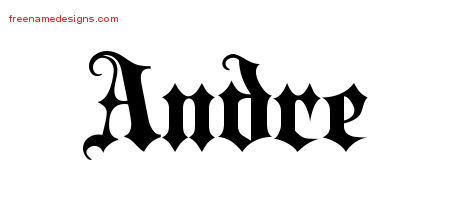 Old English Name Tattoo Designs Andre Free Lettering