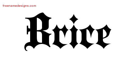 Old English Name Tattoo Designs Brice Free Lettering