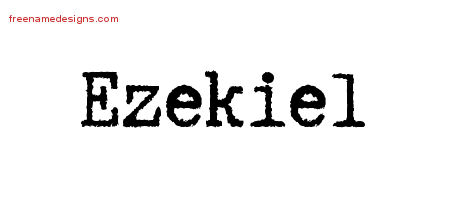 Typewriter Name Tattoo Designs Ezekiel Free Printout