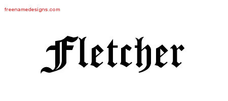 Blackletter Name Tattoo Designs Fletcher Printable
