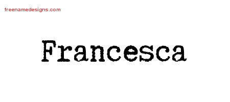 Typewriter Name Tattoo Designs Francesca Free Download