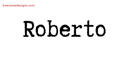 Typewriter Name Tattoo Designs Roberto Free Printout