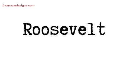 Typewriter Name Tattoo Designs Roosevelt Free Printout