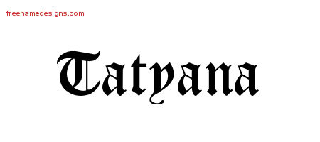 Blackletter Name Tattoo Designs Tatyana Graphic Download