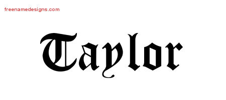 Blackletter Name Tattoo Designs Taylor Printable